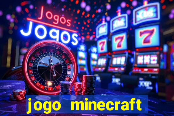 jogo minecraft pocket edition